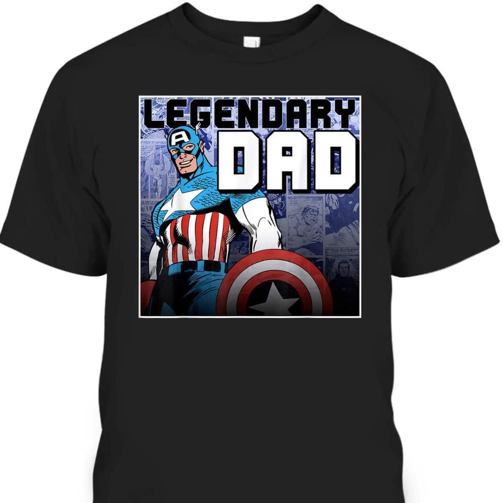 Marvel Captain America Fathers Day Tshirt Legendary Dad Gift For Dad From Son